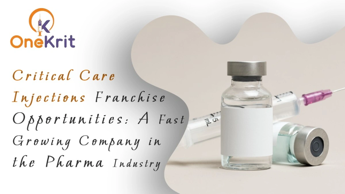 Critical Care Injections Franchise Opportunities A Fast Growing Company in the Pharma Industry