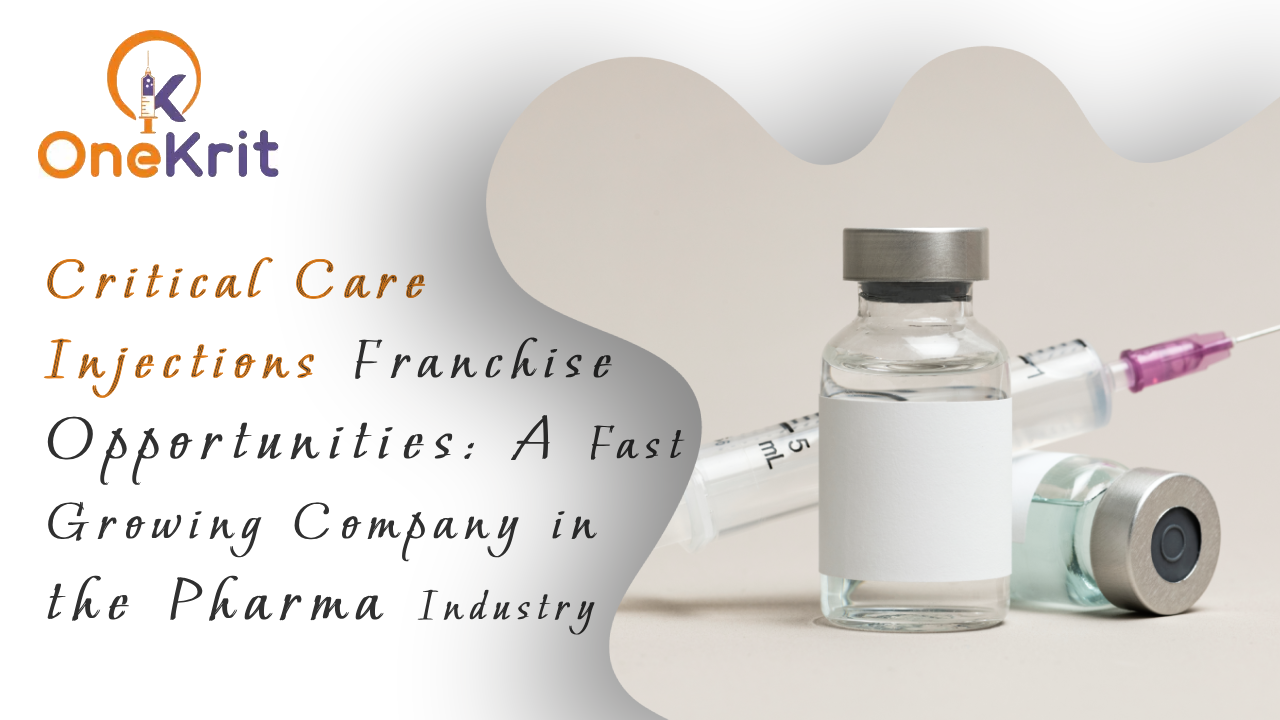 Critical Care Injections Franchise Opportunities: A Fast Growing Company in the Pharma Industry